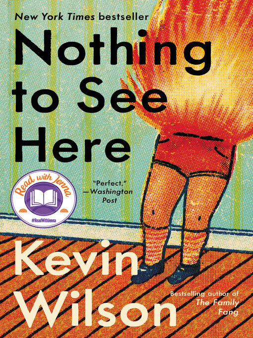Title details for Nothing to See Here by Kevin Wilson - Available